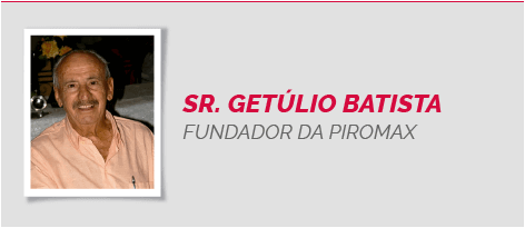 Senhor Getulio - Fundador da Piromax